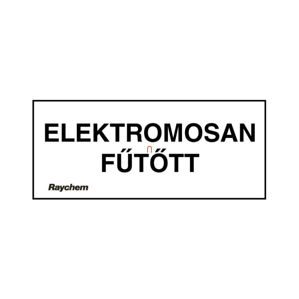 Raychem LAB-ETL-H Figyelemfelkeltő címke ELEKTROMOSAN FŰTÖTT